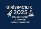 Girişimcilik 2025: Başarılı Startup Kurmanın Bilimsel Formülü