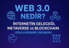 Web 3.0 Nedir? İnternetin Geleceği, Metaverse ve Blockchain (2026 Kapsamlı Rehberi)