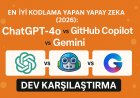 En İyi Kodlama Yapan Yapay Zeka (2026): ChatGPT-4o vs. GitHub Copilot vs. Gemini [Dev Karşılaştırma]