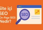 Site İçi SEO (On-Page SEO) Nedir?