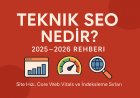 Teknik SEO (Technical SEO) Nedir? Kapsamlı 2025-2026 Rehberi (Site Hızı, Core Web Vitals ve İndeksleme Sırları)