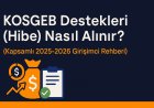 KOSGEB Destekleri (Hibe) Nasıl Alınır? (Kapsamlı 2025-2026 Girişimci Rehberi)