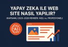 Yapay Zeka İle Web Site Nasıl Yapılır? (Kapsamlı 2025-2026 Rehberi: Hızlı vs. Profesyonel)
