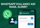 WhatsApp Kullanıcı Adı Nasıl Alınır?