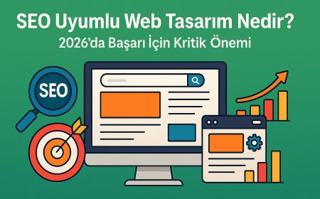 SEO Uyumlu Web Tasarım Nedir? 2026'da Başarı İçin Kritik Önemi