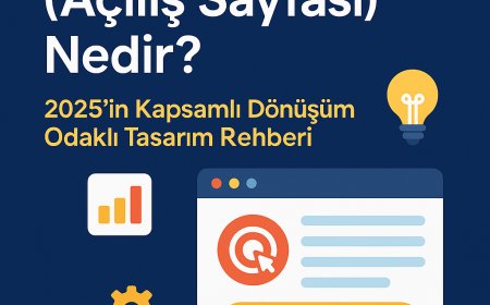 Landing Page (Açılış Sayfası) Nedir? 2025'in Kapsamlı Dönüşüm Odaklı Tasarım Rehberi