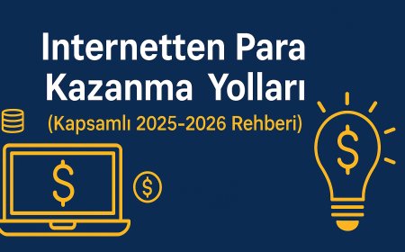 İnternetten Para Kazanma Yolları (Kapsamlı 2025-2026 Rehberi)