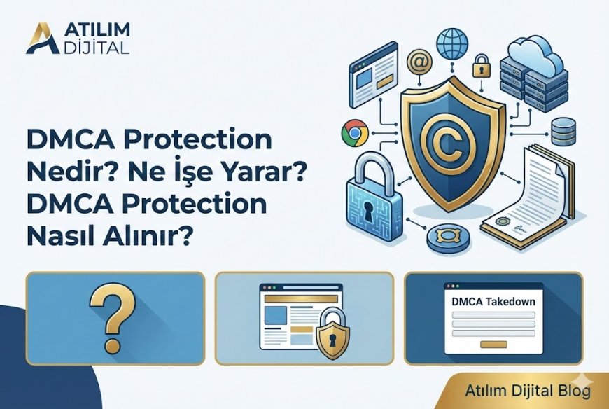 DMCA Protection Nedir? DMCA Protection Ne İşe Yarar? DMCA Protection Nasıl Alınır?